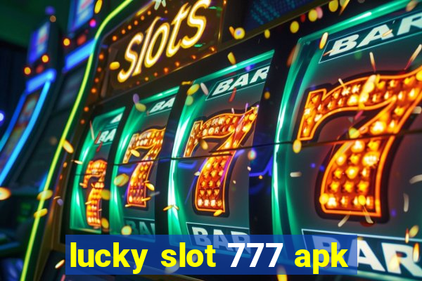 lucky slot 777 apk