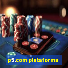 p5.com plataforma