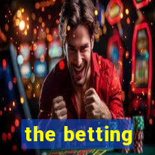 the betting