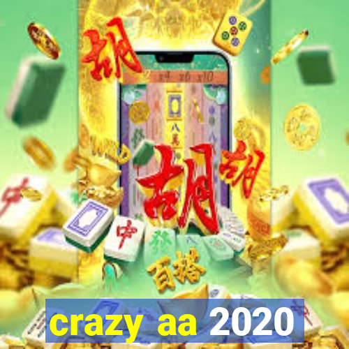 crazy aa 2020