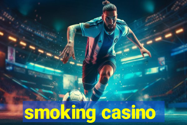 smoking casino