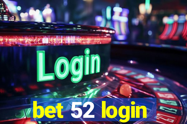 bet 52 login