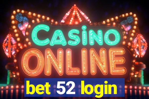 bet 52 login