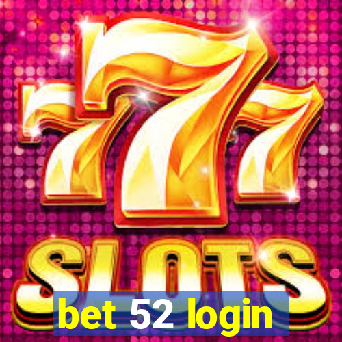 bet 52 login