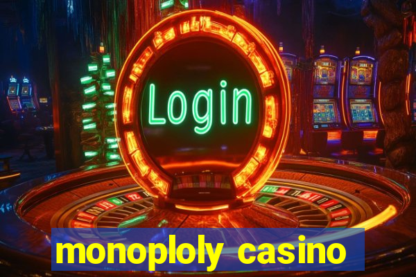 monoploly casino