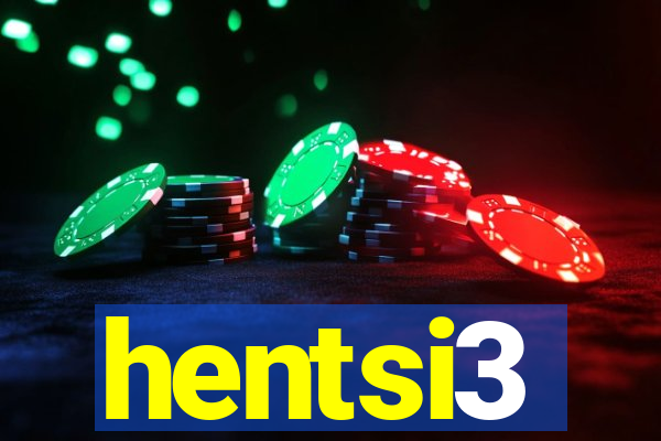 hentsi3