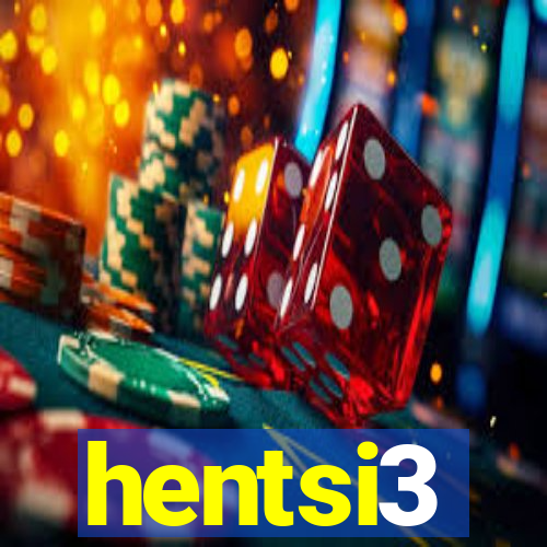 hentsi3