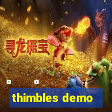 thimbles demo