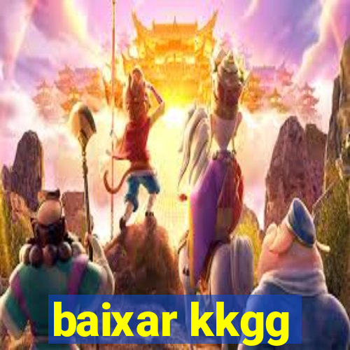 baixar kkgg