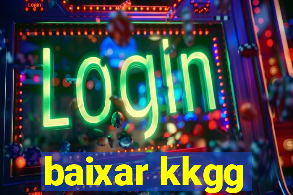 baixar kkgg