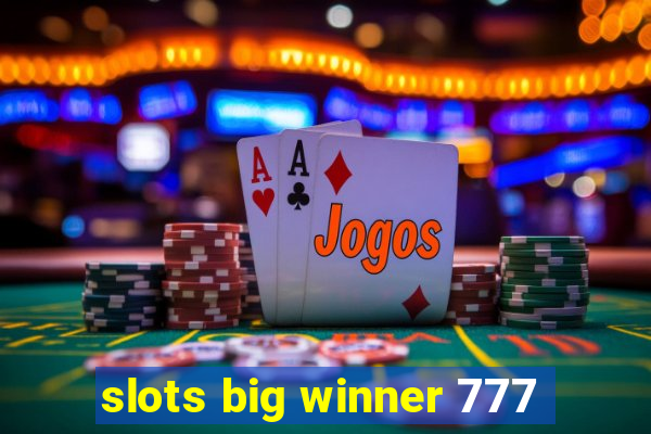 slots big winner 777