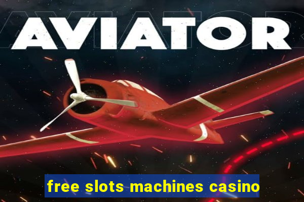 free slots machines casino