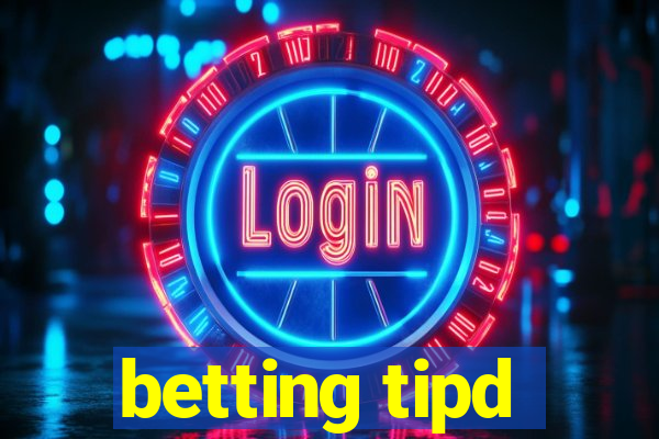 betting tipd