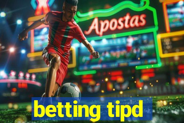 betting tipd