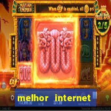 melhor internet para jogar