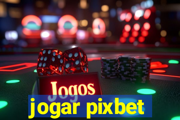 jogar pixbet