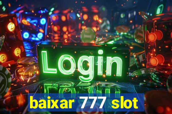 baixar 777 slot