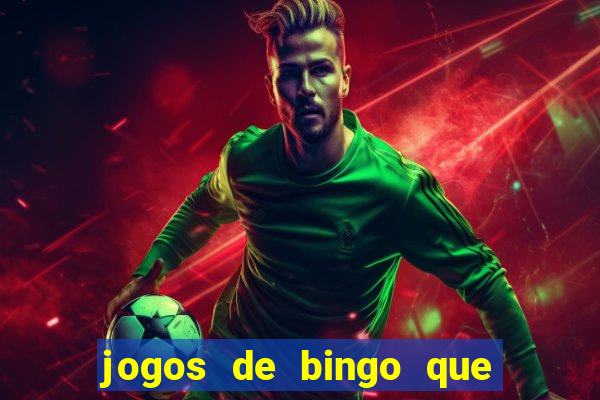 jogos de bingo que paga dinheiro de verdade