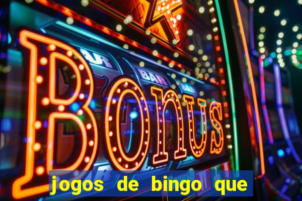 jogos de bingo que paga dinheiro de verdade