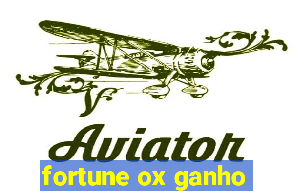 fortune ox ganho