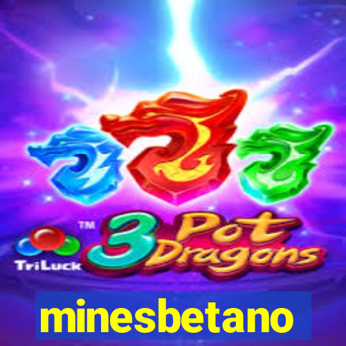 minesbetano