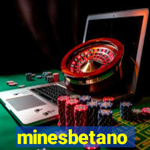 minesbetano