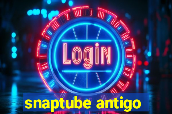 snaptube antigo