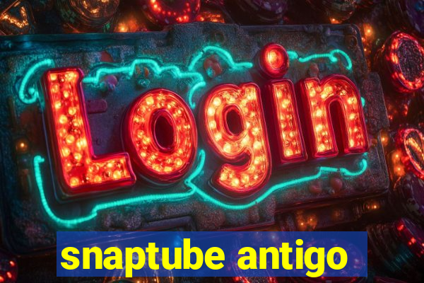 snaptube antigo