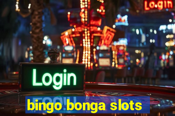 bingo bonga slots