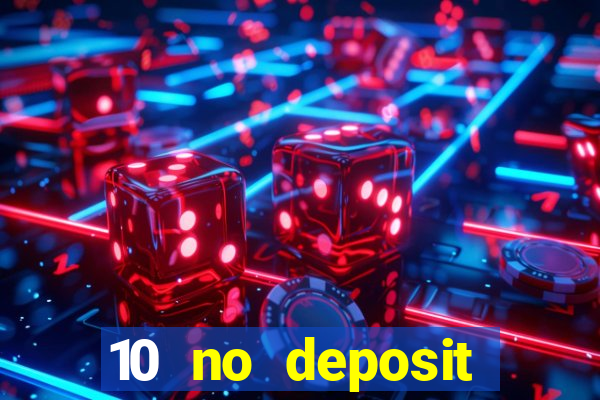 10 no deposit casino uk