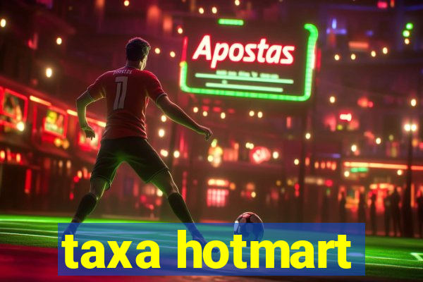 taxa hotmart