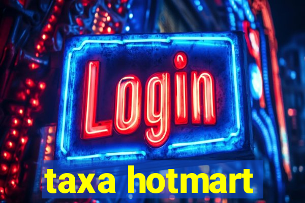 taxa hotmart