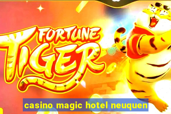 casino magic hotel neuquen