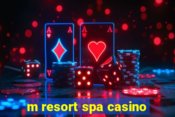 m resort spa casino