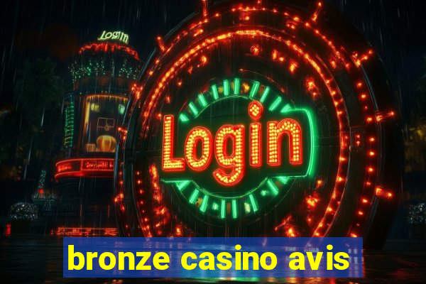 bronze casino avis