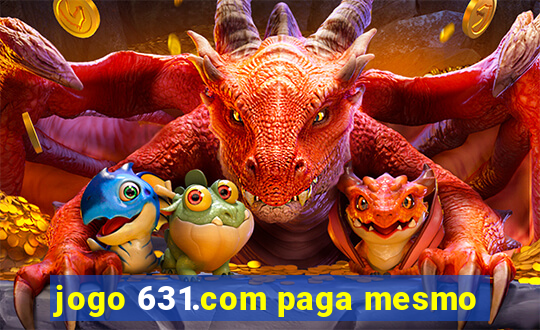 jogo 631.com paga mesmo