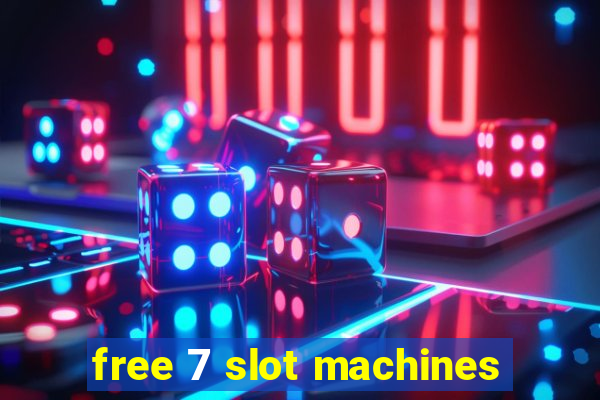 free 7 slot machines