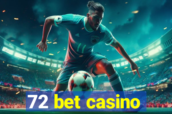 72 bet casino