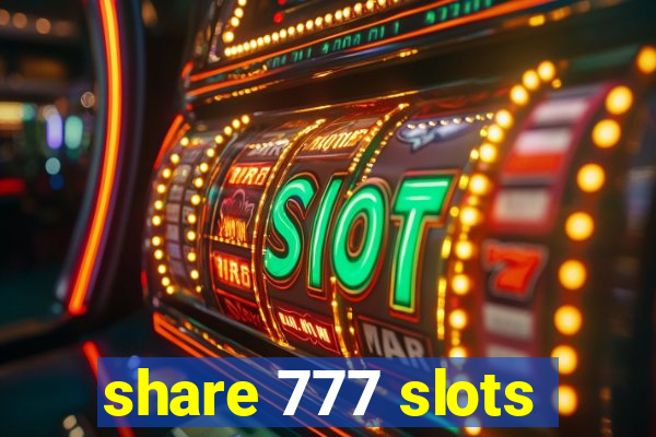 share 777 slots