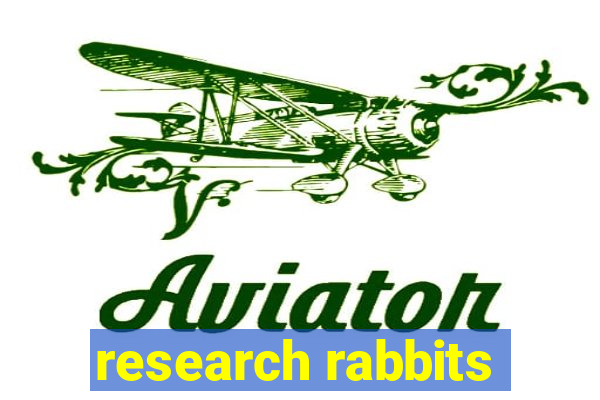 research rabbits