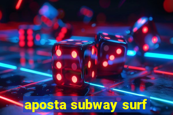 aposta subway surf