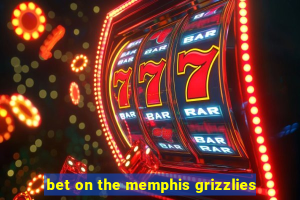 bet on the memphis grizzlies