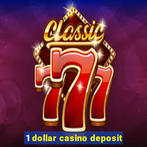 1 dollar casino deposit