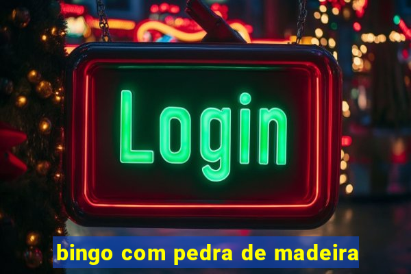 bingo com pedra de madeira