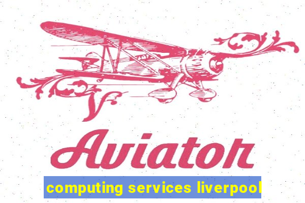 computing services liverpool