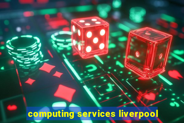 computing services liverpool