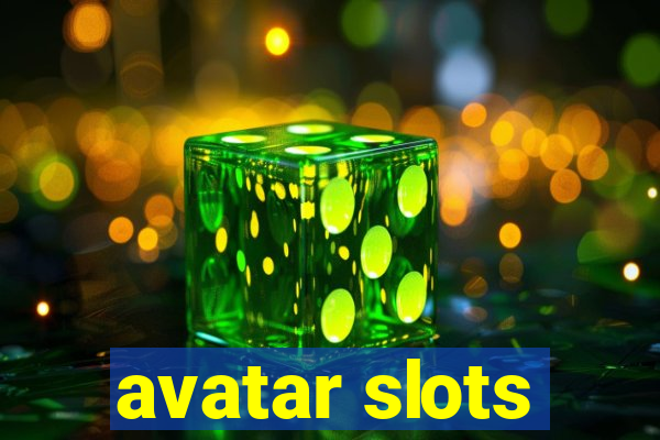 avatar slots