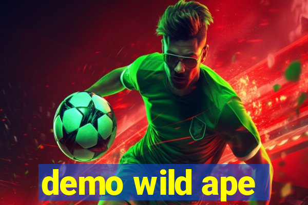 demo wild ape