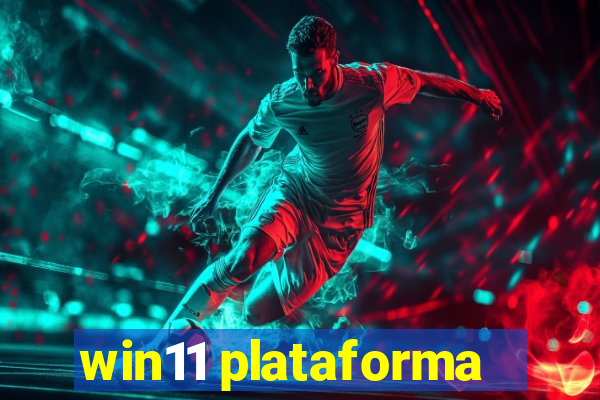 win11 plataforma