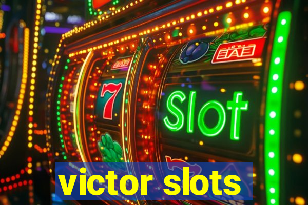 victor slots